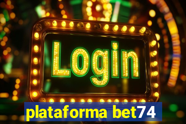 plataforma bet74